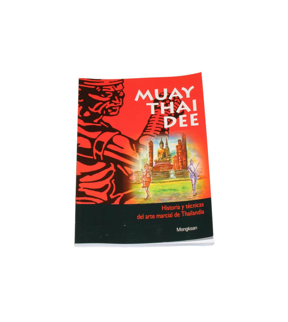 Muay Thai Dee.  Historia y técnicas del Arte Marcial de Thailandia. Bushi 0pSort